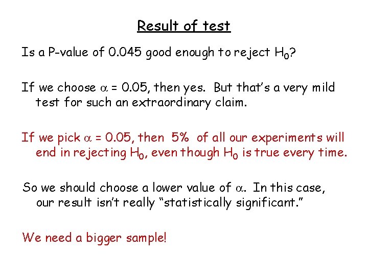 Result of test Is a P-value of 0. 045 good enough to reject H