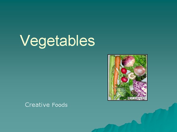 Vegetables Creative Foods 