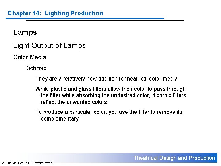 Chapter 14: Lighting Production Lamps Light Output of Lamps Color Media Dichroic They are