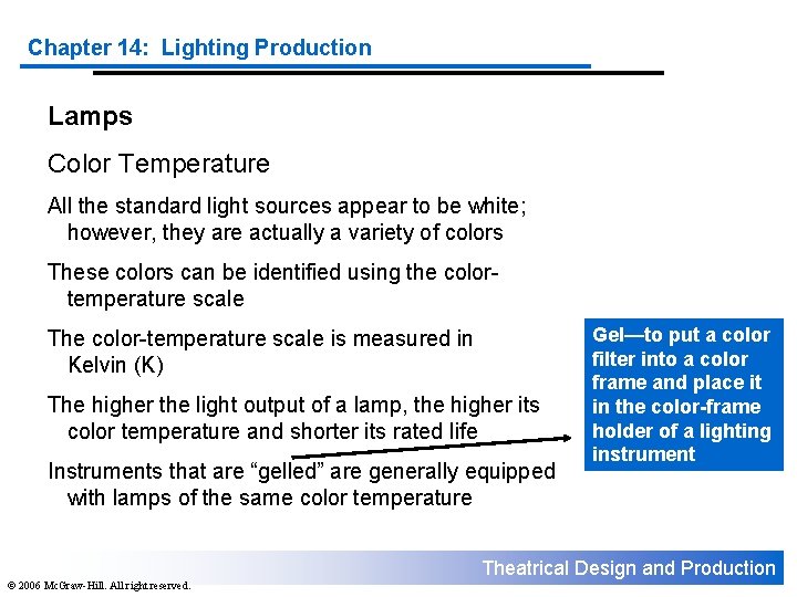 Chapter 14: Lighting Production Lamps Color Temperature All the standard light sources appear to