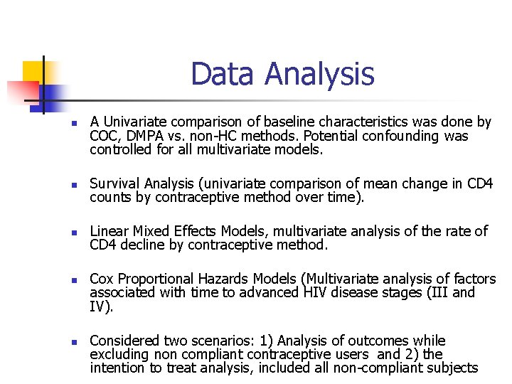 Data Analysis n A Univariate comparison of baseline characteristics was done by COC, DMPA