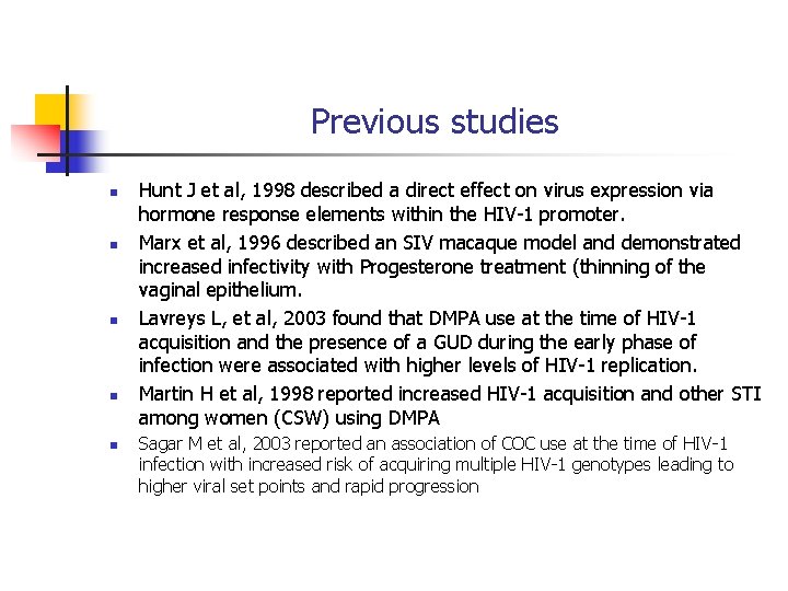 Previous studies n n n Hunt J et al, 1998 described a direct effect