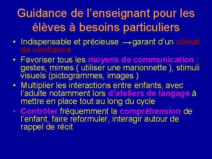 Guidance de l’enseignant pour les élèves à besoins particuliers • Indispensable et précieuse garant Guidance de l’enseignant pour les élèves à besoins particuliers • Indispensable et précieuse garant