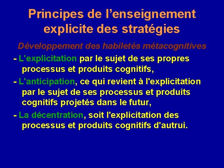 Principes de l’enseignement explicite des stratégies Développement des habiletés métacognitives - L'explicitation par le Principes de l’enseignement explicite des stratégies Développement des habiletés métacognitives - L'explicitation par le