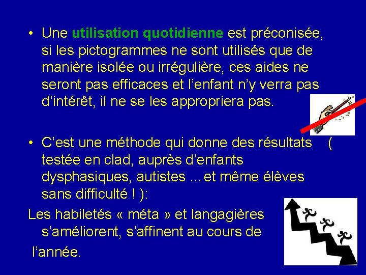 • Une utilisation quotidienne est préconisée, si les pictogrammes ne sont utilisés que • Une utilisation quotidienne est préconisée, si les pictogrammes ne sont utilisés que