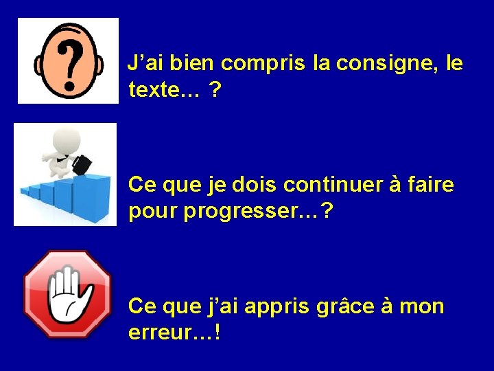 J’ai bien compris la consigne, le texte… ? Ce que je dois continuer J’ai bien compris la consigne, le texte… ? Ce que je dois continuer