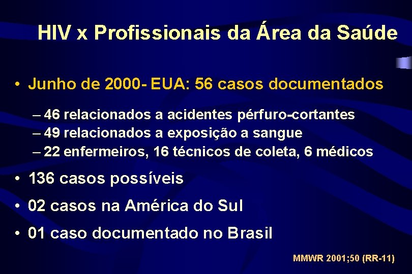 HIV x Profissionais da Área da Saúde • Junho de 2000 - EUA: 56