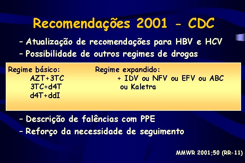 Recomendações 2001 - CDC – Atualização de recomendações para HBV e HCV – Possibilidade