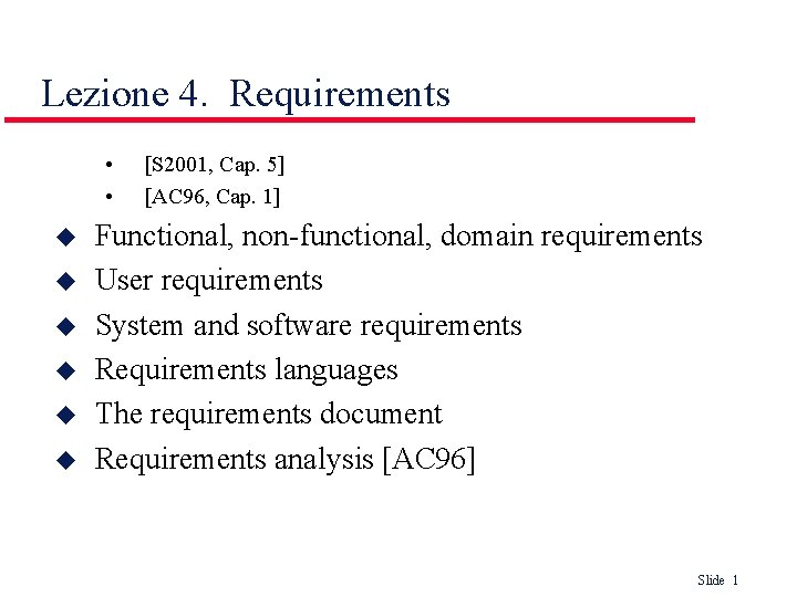 Lezione 4. Requirements • • u u u [S 2001, Cap. 5] [AC 96,