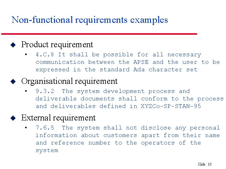 Non-functional requirements examples u Product requirement • u Organisational requirement • u 4. C.