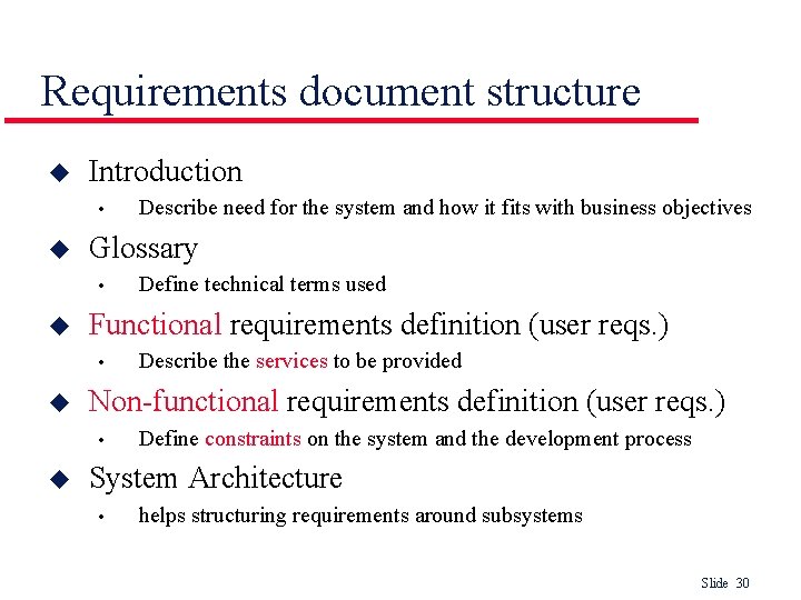 Requirements document structure u Introduction • u Glossary • u Describe the services to