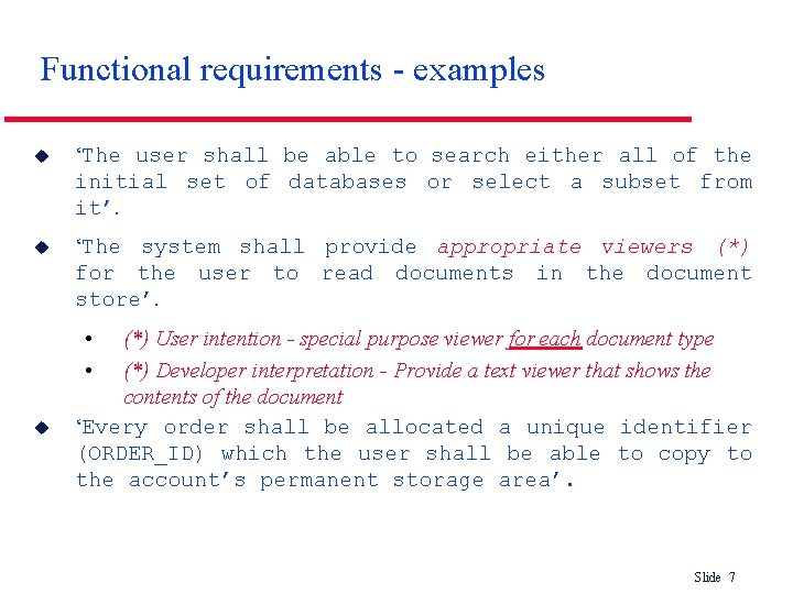 Functional requirements - examples u ‘The user shall be able to search either all