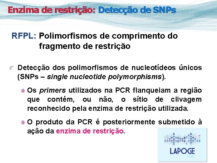 Enzima de restrição: Detecção de SNPs RFPL: Polimorfismos de comprimento do fragmento de restrição