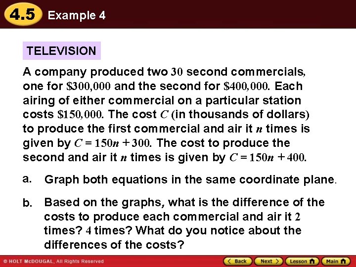 4. 5 Example 4 TELEVISION A company produced two 30 second commercials, one for