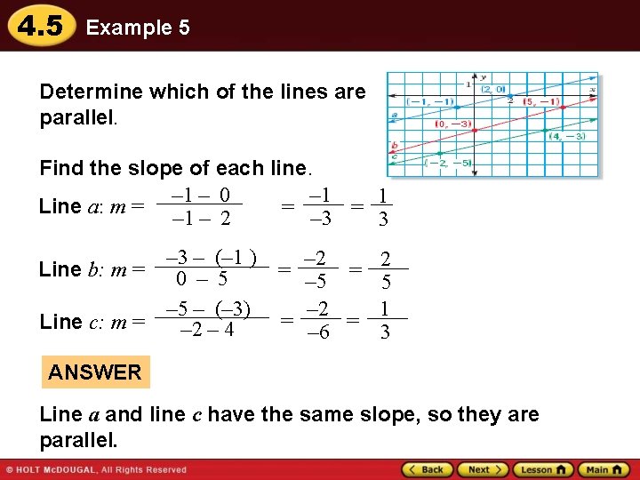 4. 5 Example 5 Determine which of the lines are parallel. Find the slope