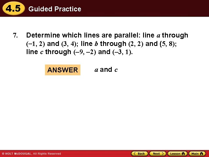 4. 5 7. Guided Practice Determine which lines are parallel: line a through (