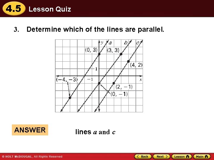 4. 5 Lesson Quiz 3. Determine which of the lines are parallel. ANSWER lines