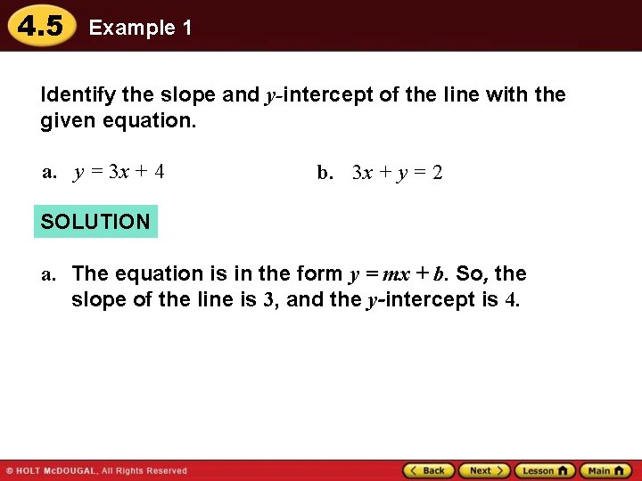 4. 5 Example 1 Identify the slope and y-intercept of the line with the