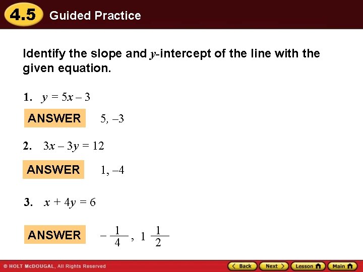 4. 5 Guided Practice Identify the slope and y-intercept of the line with the