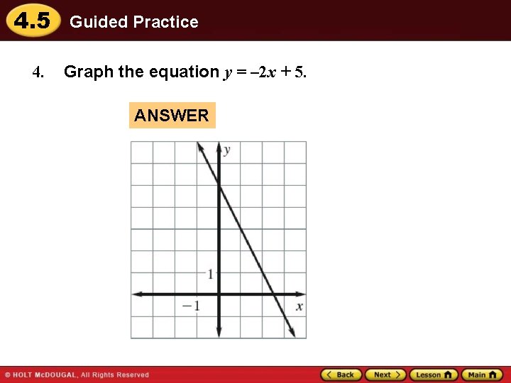 4. 5 4. Guided Practice Graph the equation y = – 2 x +