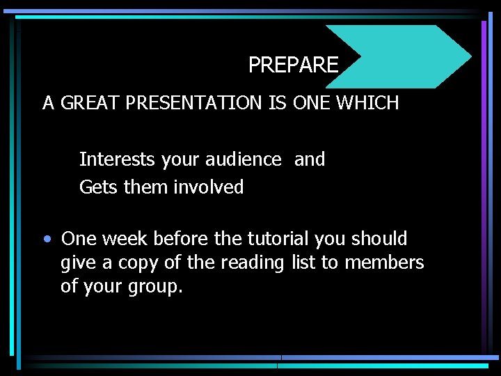 PREPARE A GREAT PRESENTATION IS ONE WHICH Interests your audience and Gets them involved