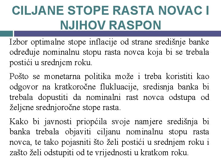 CILJANE STOPE RASTA NOVAC I NJIHOV RASPON Izbor optimalne stope inflacije od strane središnje