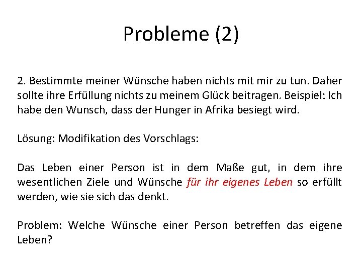 Probleme (2) 2. Bestimmte meiner Wünsche haben nichts mit mir zu tun. Daher sollte