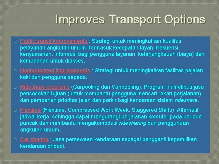 Improves Transport Options � Public transit improvements : Strategi untuk meningkatkan kualitas pelayanan angkutan