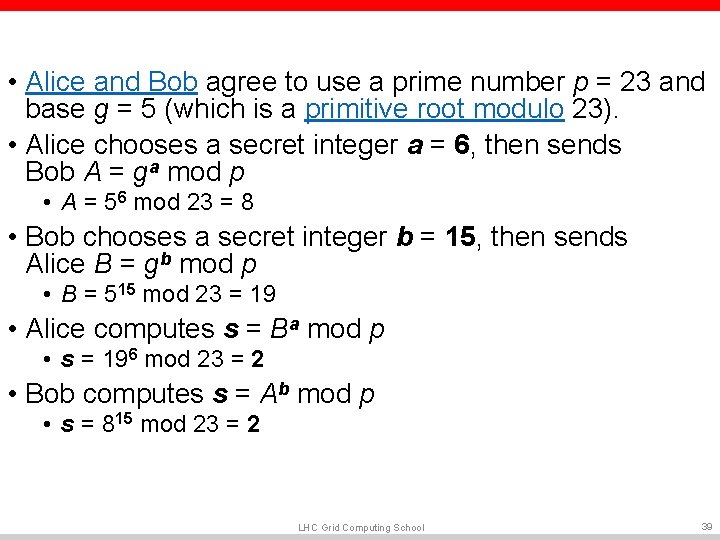 • Alice and Bob agree to use a prime number p = 23 • Alice and Bob agree to use a prime number p = 23