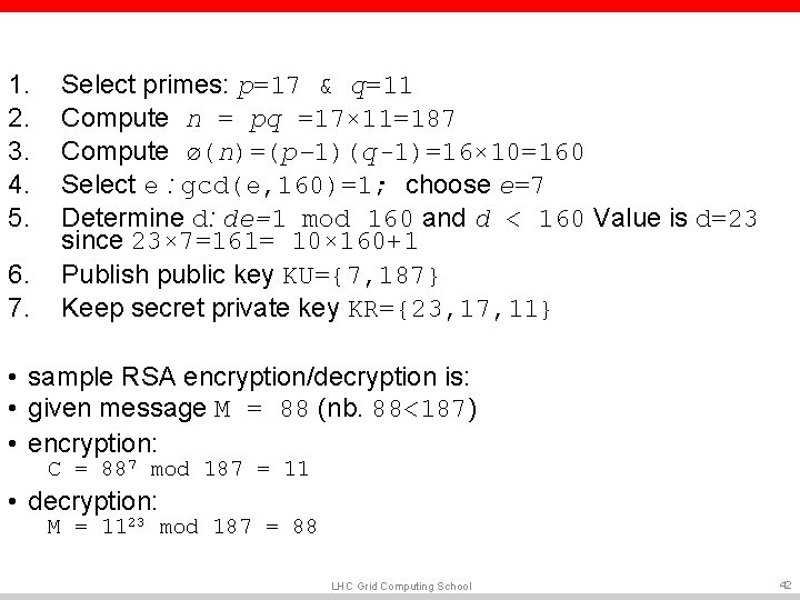 1. 2. 3. 4. 5. 6. 7. Select primes: p=17 & q=11 Compute n 1. 2. 3. 4. 5. 6. 7. Select primes: p=17 & q=11 Compute n