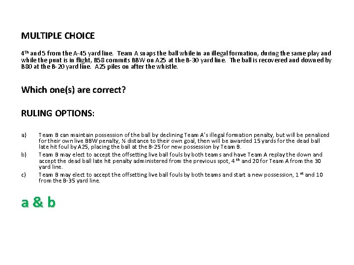 MULTIPLE CHOICE 4 th and 5 from the A-45 yard line. Team A snaps