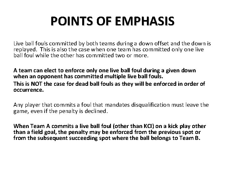 POINTS OF EMPHASIS Live ball fouls committed by both teams during a down offset