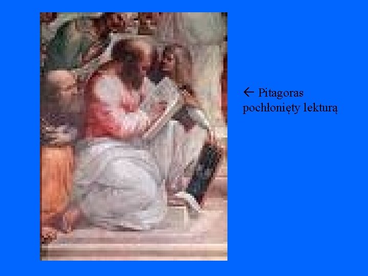 Pitagoras pochłonięty lekturą Pitagoras pochłonięty lekturą