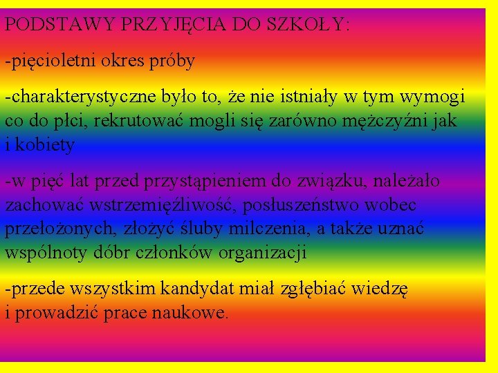 PODSTAWY PRZYJĘCIA DO SZKOŁY: -pięcioletni okres próby -charakterystyczne było to, że nie istniały w PODSTAWY PRZYJĘCIA DO SZKOŁY: -pięcioletni okres próby -charakterystyczne było to, że nie istniały w