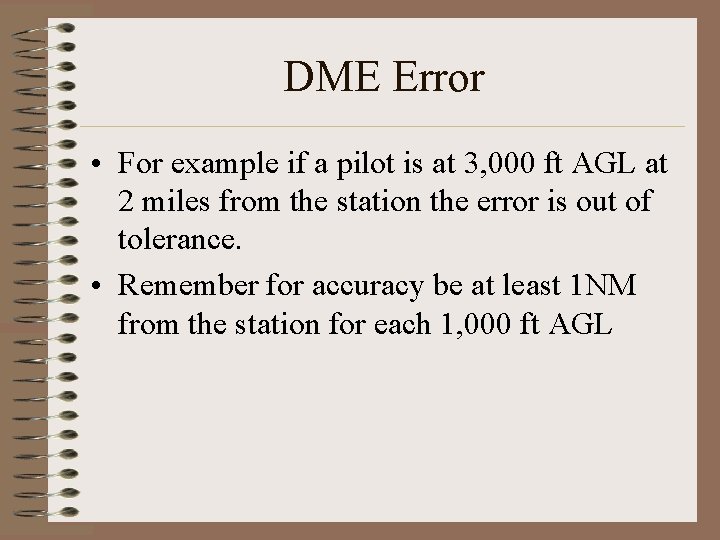 DME Error • For example if a pilot is at 3, 000 ft AGL