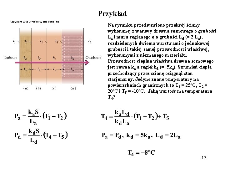 Przykład Copyright 2005 John Wiley and Sons, Inc Na rysunku przedstawiono przekrój ściany wykonanej