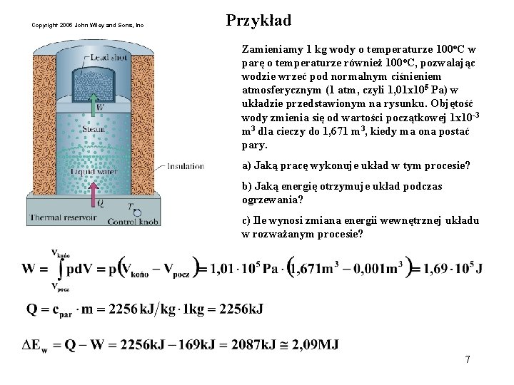 Copyright 2005 John Wiley and Sons, Inc Przykład Zamieniamy 1 kg wody o temperaturze