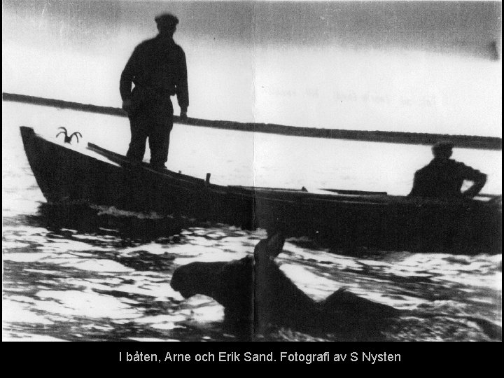 I båten, Arne och Erik Sand. Fotografi av S Nysten 