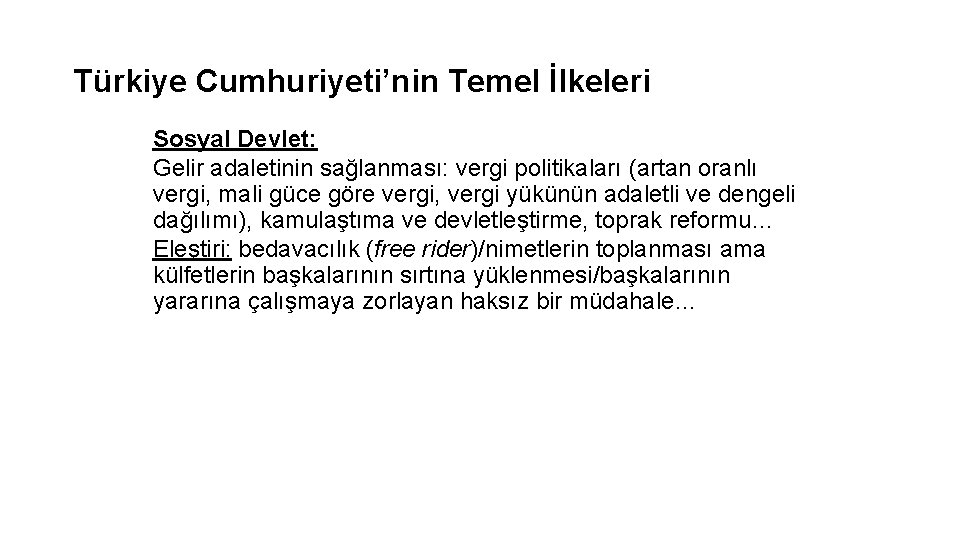 Türkiye Cumhuriyeti’nin Temel İlkeleri Sosyal Devlet: Gelir adaletinin sağlanması: vergi politikaları (artan oranlı vergi,