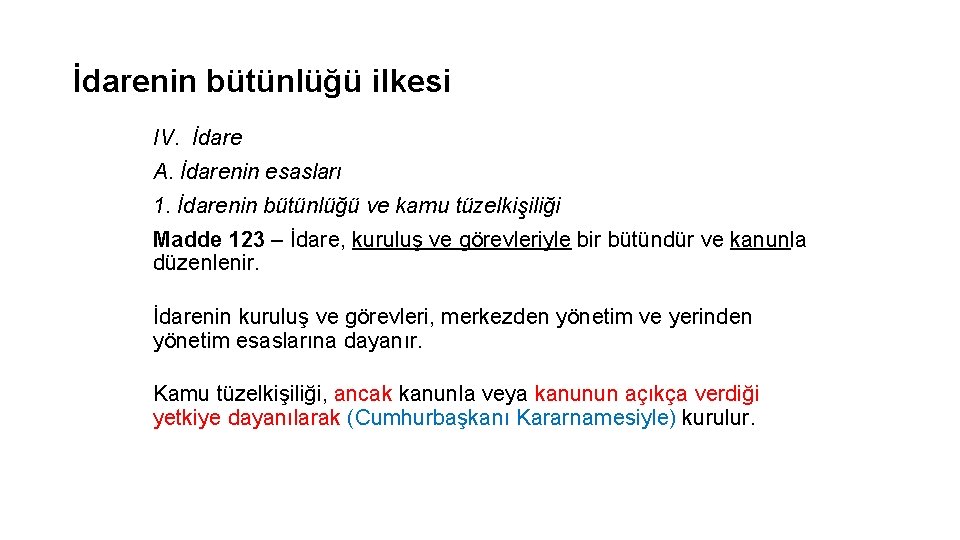 İdarenin bütünlüğü ilkesi IV. İdare A. İdarenin esasları 1. İdarenin bütünlüğü ve kamu tüzelkişiliği