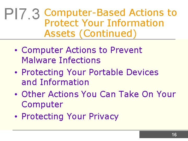 Actions to PI 7. 3 Computer-Based Protect Your Information Assets (Continued) • Computer Actions