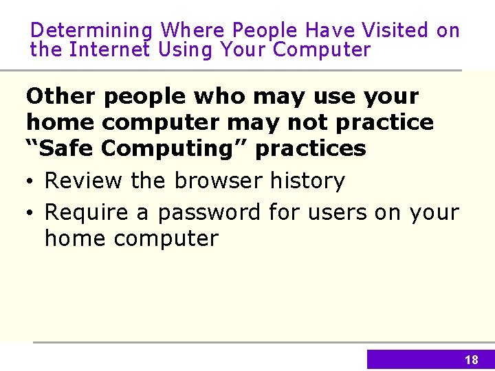 Determining Where People Have Visited on the Internet Using Your Computer Other people who