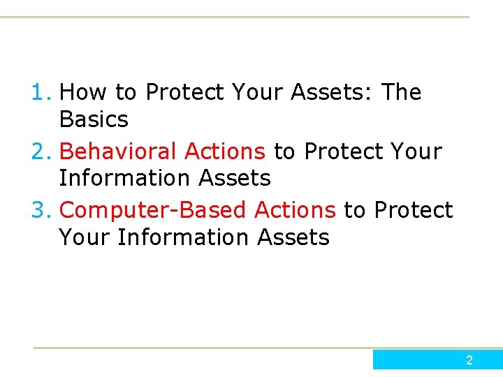 1. How to Protect Your Assets: The Basics 2. Behavioral Actions to Protect Your