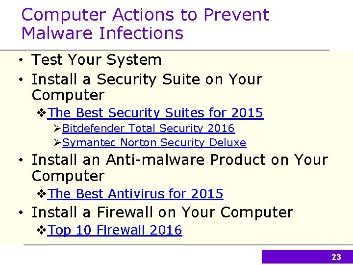 Computer Actions to Prevent Malware Infections • Test Your System • Install a Security