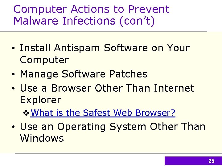 Computer Actions to Prevent Malware Infections (con’t) • Install Antispam Software on Your Computer