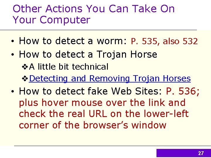 Other Actions You Can Take On Your Computer • How to detect a worm: