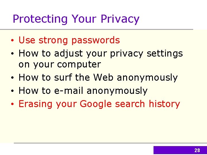 Protecting Your Privacy • Use strong passwords • How to adjust your privacy settings