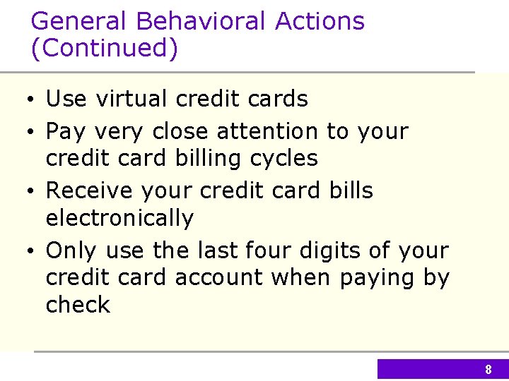 General Behavioral Actions (Continued) • Use virtual credit cards • Pay very close attention