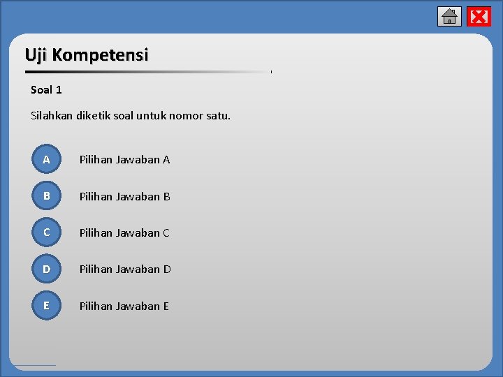 x Uji Kompetensi Soal 1 Silahkan diketik soal untuk nomor satu. A Pilihan Jawaban