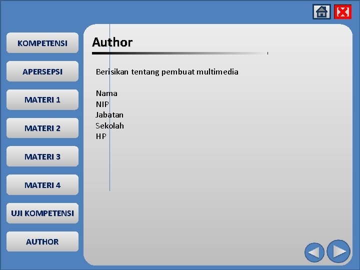 x KOMPETENSI APERSEPSI MATERI 1 MATERI 2 MATERI 3 MATERI 4 UJI KOMPETENSI AUTHOR